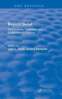 Beyond Belief: Randomness, Prediction and Explanation in Science
