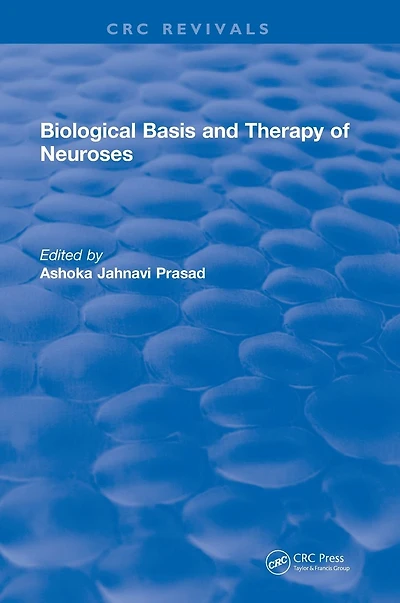 Biological Basis and Therapy of Neuroses
