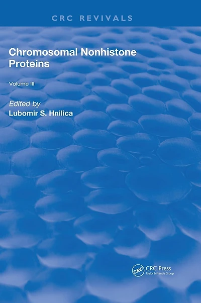 Chromosomal Nonhistone Protein: Volume III: Biochemistry