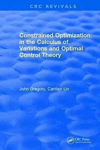 Constrained Optimization The Calculus Of Variations and Optimal Control Theory
