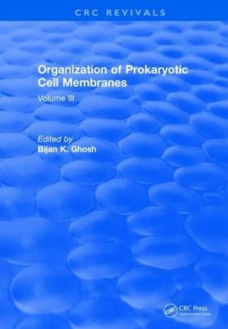 Organization of Prokaryotic Cell Membranes: Volume III