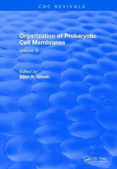 Organization of Prokaryotic Cell Membranes: Volume III