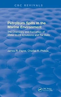 Petroleum Spills The Marine Environment: Chemistry and Formation of Water-In-Oil Emulsions Tar Balls