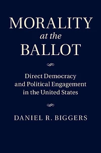 Morality at the Ballot: Direct Democracy and Political Engagement United States
