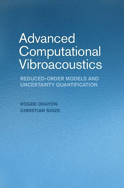 Advanced Computational Vibroacoustics: Reduced-Order Models and Uncertainty Quantification
