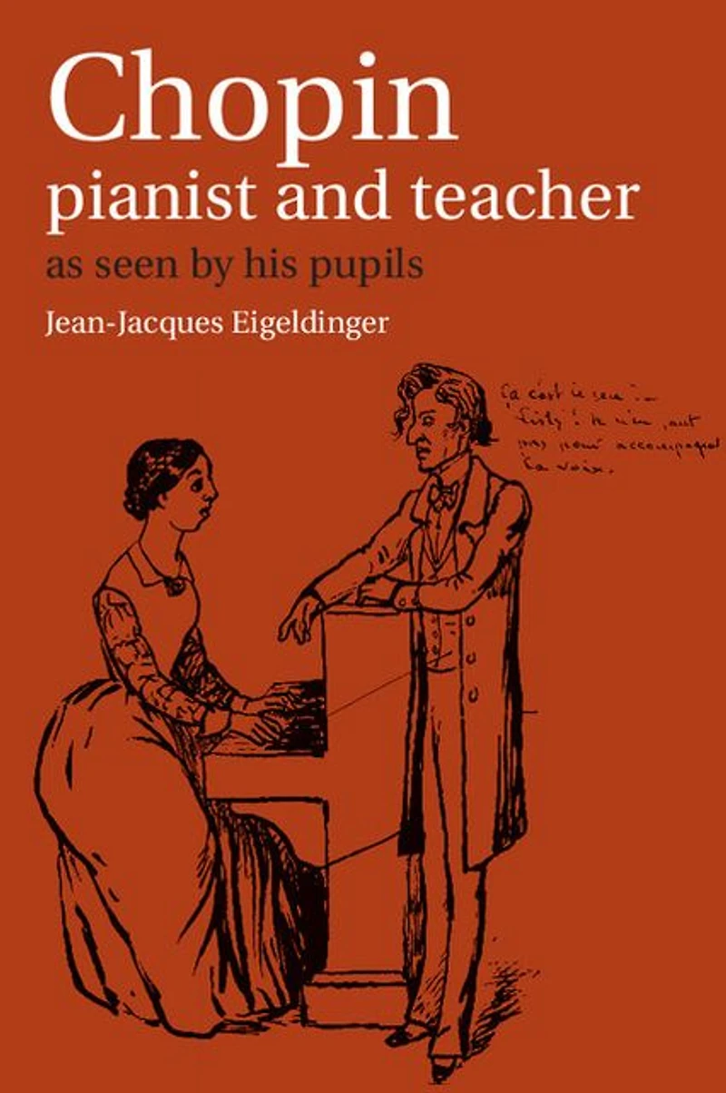 Chopin: Pianist and Teacher: As Seen by his Pupils