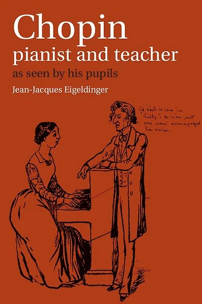 Chopin: Pianist and Teacher: As Seen by his Pupils