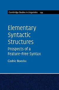 Elementary Syntactic Structures: Prospects of a Feature-Free Syntax