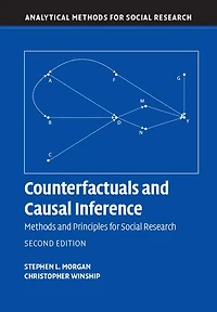 Counterfactuals and Causal Inference: Methods Principles for Social Research