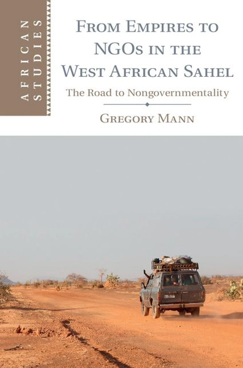 From Empires to NGOs The West African Sahel: Road Nongovernmentality