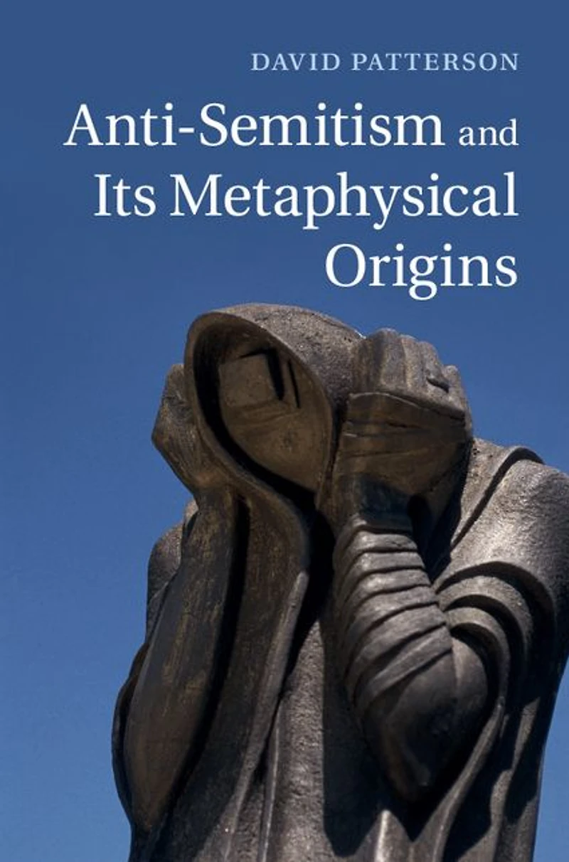 Anti-Semitism and its Metaphysical Origins