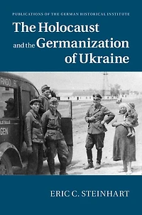 the Holocaust and Germanization of Ukraine