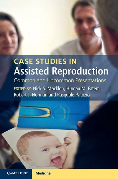 Case Studies Assisted Reproduction: Common and Uncommon Presentations