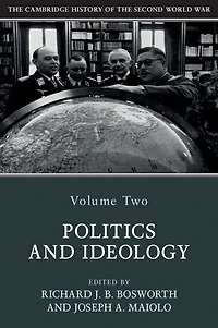 the Cambridge History of Second World War: Volume 2, Politics and Ideology