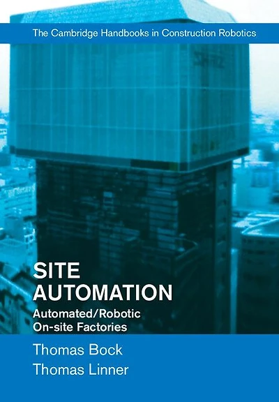 Site Automation: Automated/Robotic On-Site Factories