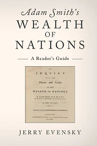 Adam Smith's Wealth of Nations: A Reader's Guide