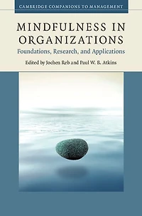 Mindfulness Organizations: Foundations, Research, and Applications
