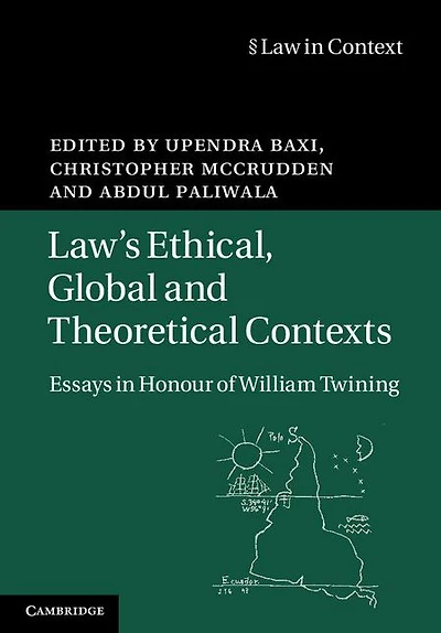Law's Ethical, Global and Theoretical Contexts: Essays Honour of William Twining