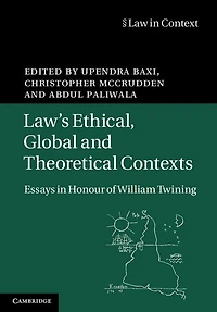 Law's Ethical, Global and Theoretical Contexts: Essays Honour of William Twining