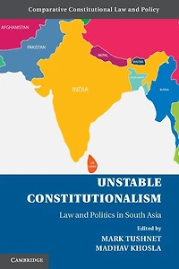 Unstable Constitutionalism: Law and Politics South Asia