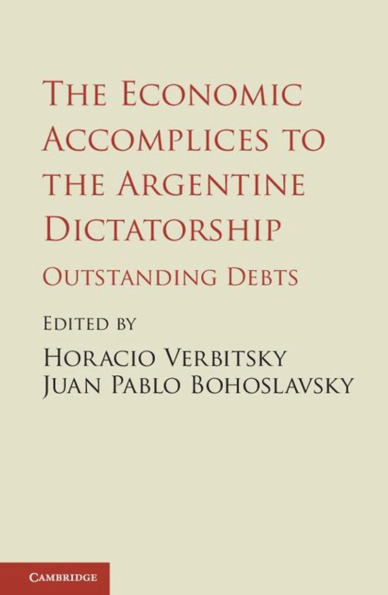 the Economic Accomplices to Argentine Dictatorship: Outstanding Debts