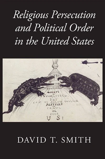 Religious Persecution and Political Order the United States
