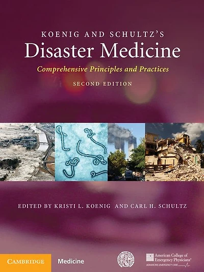 Koenig and Schultz's Disaster Medicine: Comprehensive Principles Practices