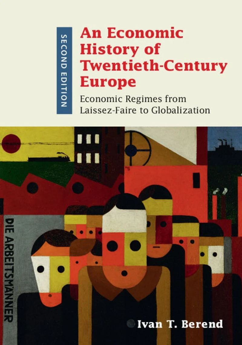 An Economic History of Twentieth-Century Europe: Regimes from Laissez-Faire to Globalization