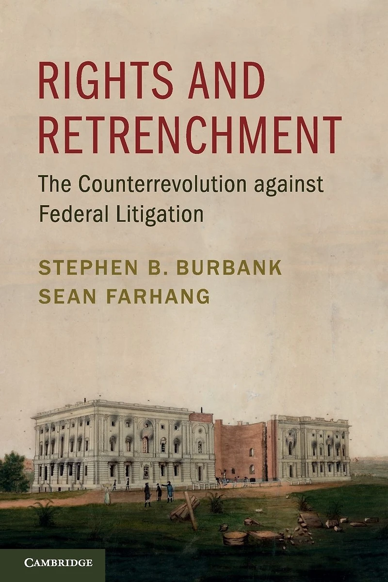 Rights and Retrenchment: The Counterrevolution against Federal Litigation