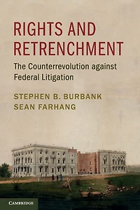 Rights and Retrenchment: The Counterrevolution against Federal Litigation