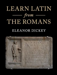 Learn Latin from the Romans: A Complete Introductory Course Using Textbooks Roman Empire
