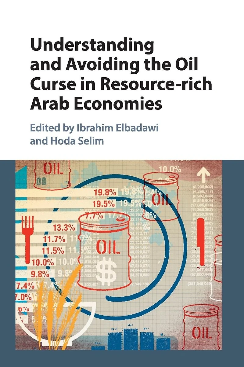 Understanding and Avoiding the Oil Curse Resource-rich Arab Economies