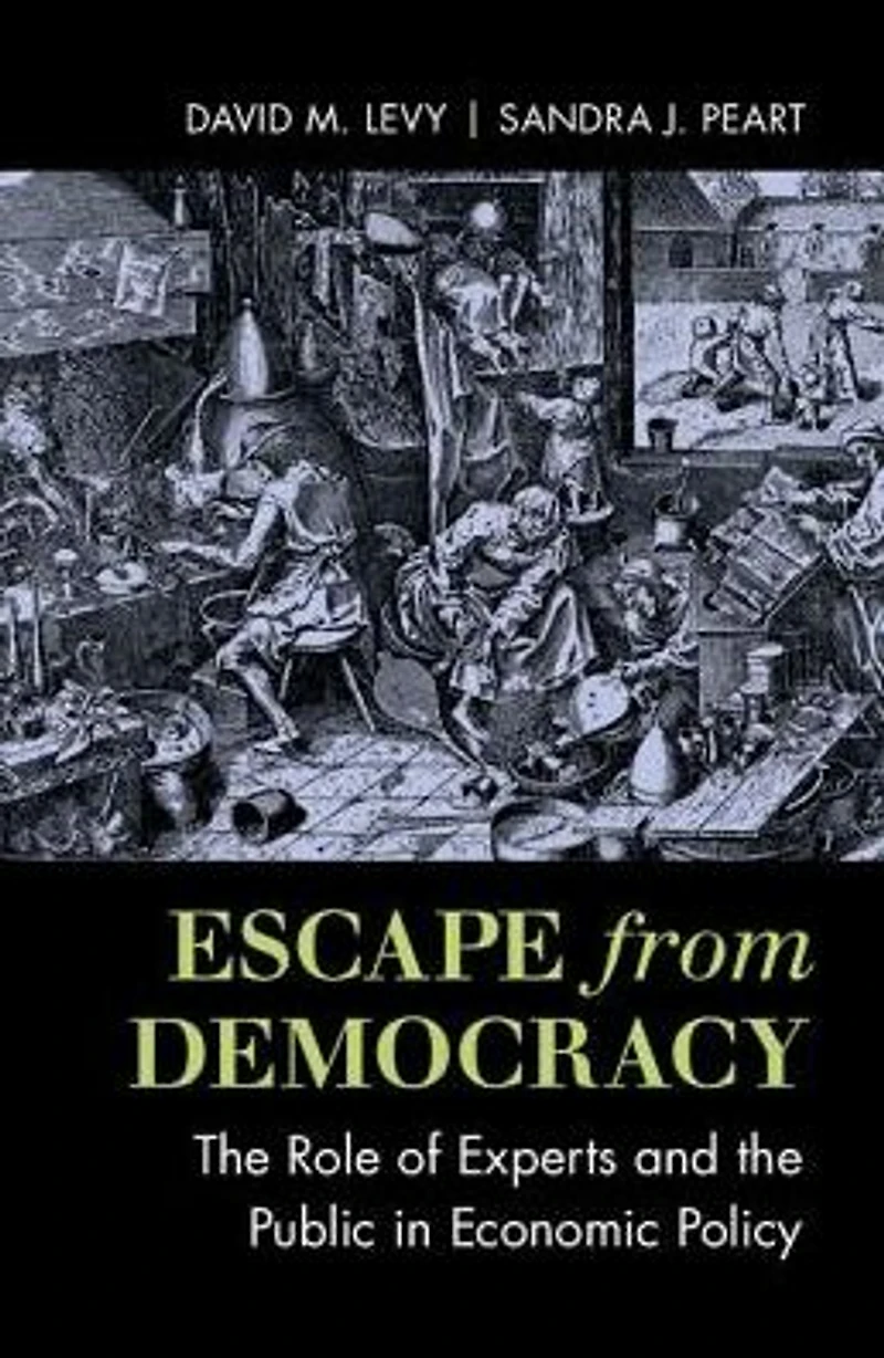 Escape from Democracy: the Role of Experts and Public Economic Policy