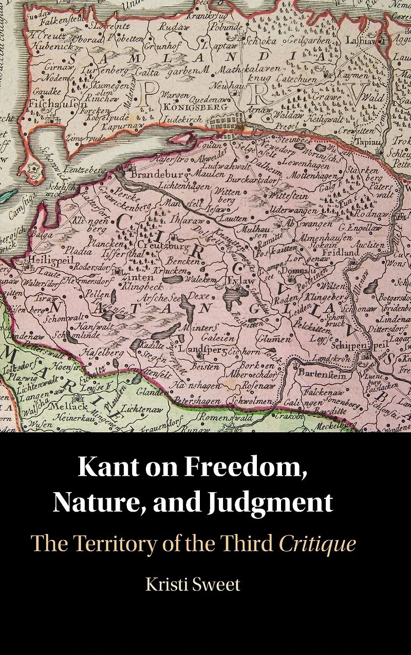 Kant on Freedom, Nature, and Judgment: the Territory of Third Critique