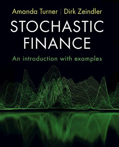 Stochastic Finance: An Introduction with Examples