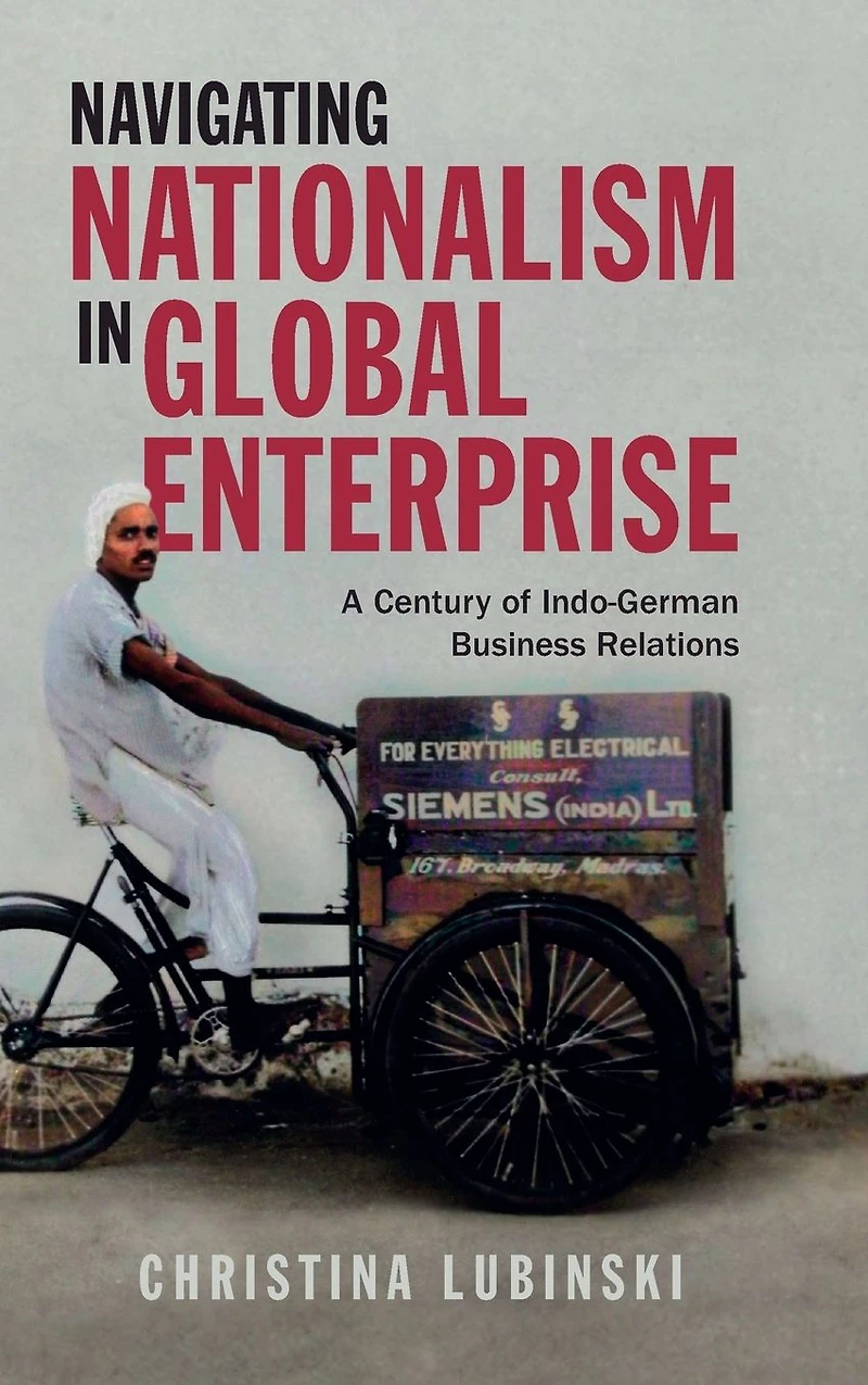 Navigating Nationalism Global Enterprise: A Century of Indo-German Business Relations