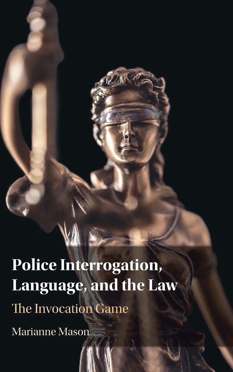 Police Interrogation, Language, and The Law: Invocation Game