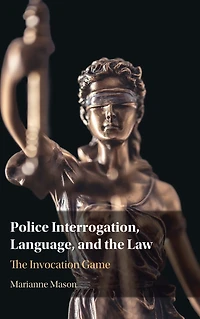 Police Interrogation, Language, and The Law: Invocation Game