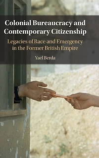 Colonial Bureaucracy and Contemporary Citizenship