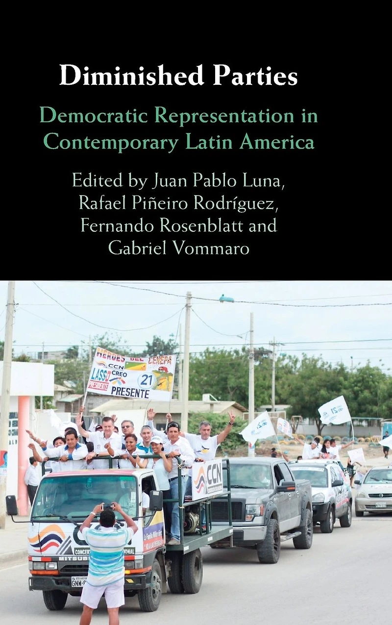 Diminished Parties: Democratic Representation Contemporary Latin America