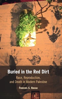 Buried the Red Dirt: Race, Reproduction, and Death Modern Palestine