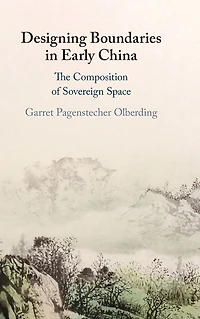 Designing Boundaries Early China: The Composition of Sovereign Space