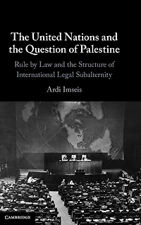 the United Nations and Question of Palestine: Rule by Law Structure International Legal Subalternity