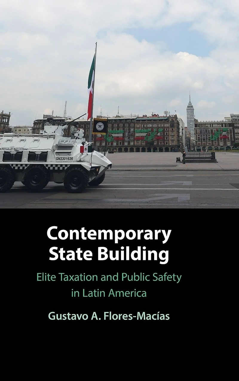 Contemporary State Building: Elite Taxation and Public Safety Latin America
