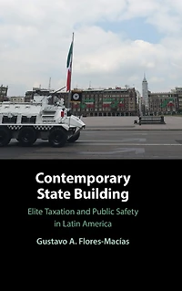 Contemporary State Building: Elite Taxation and Public Safety Latin America