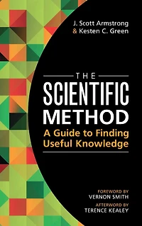 The Scientific Method: A Guide to Finding Useful Knowledge