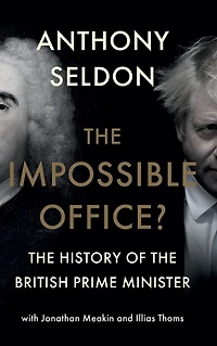 the Impossible Office?: History of British Prime Minister