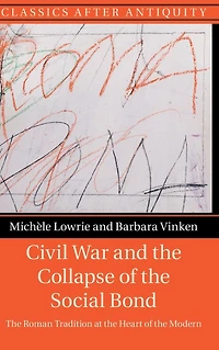 Civil War and the Collapse of Social Bond: Roman Tradition at Heart Modern