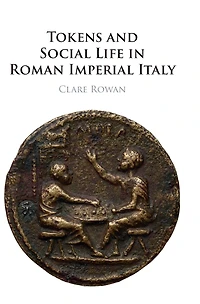 Tokens and Social Life Roman Imperial Italy