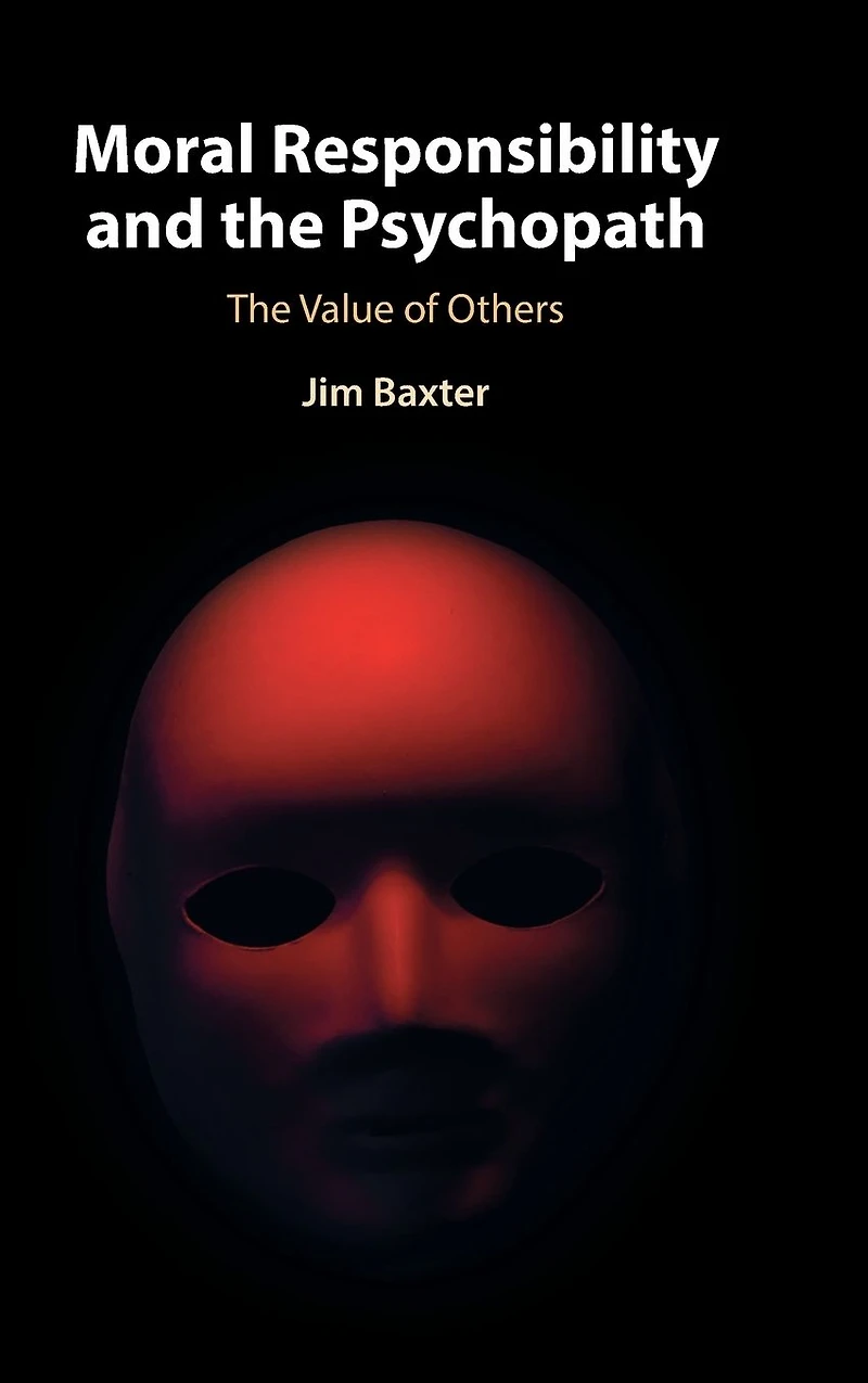 Moral Responsibility and The Psychopath: Value of Others